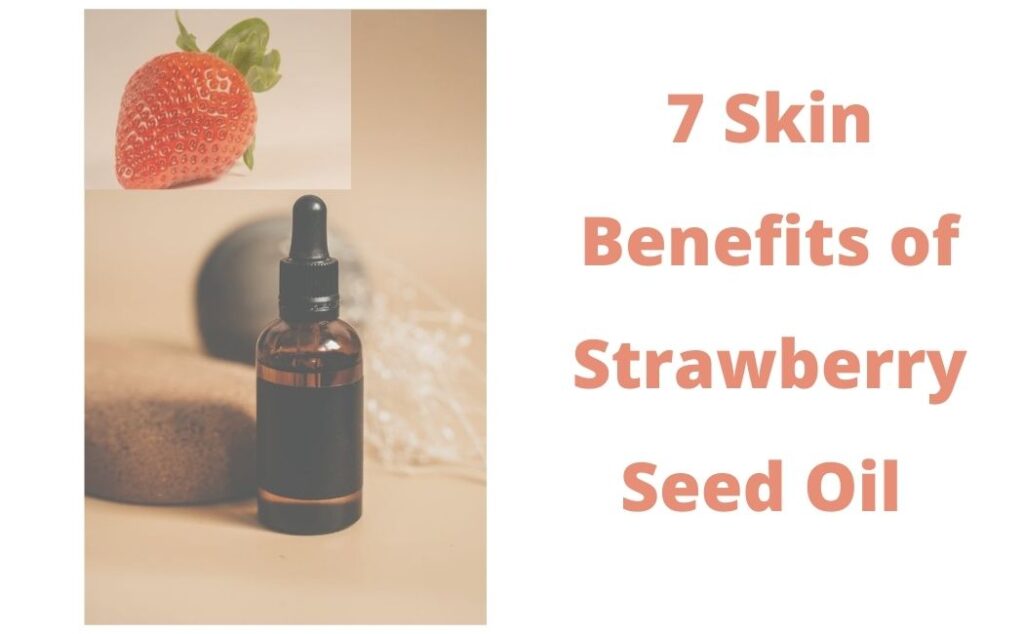 Strawberry Seed Oil Skin Benefits