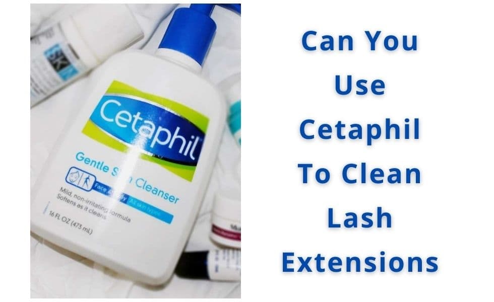 Can I use Cetaphil to clean eyelash extensions