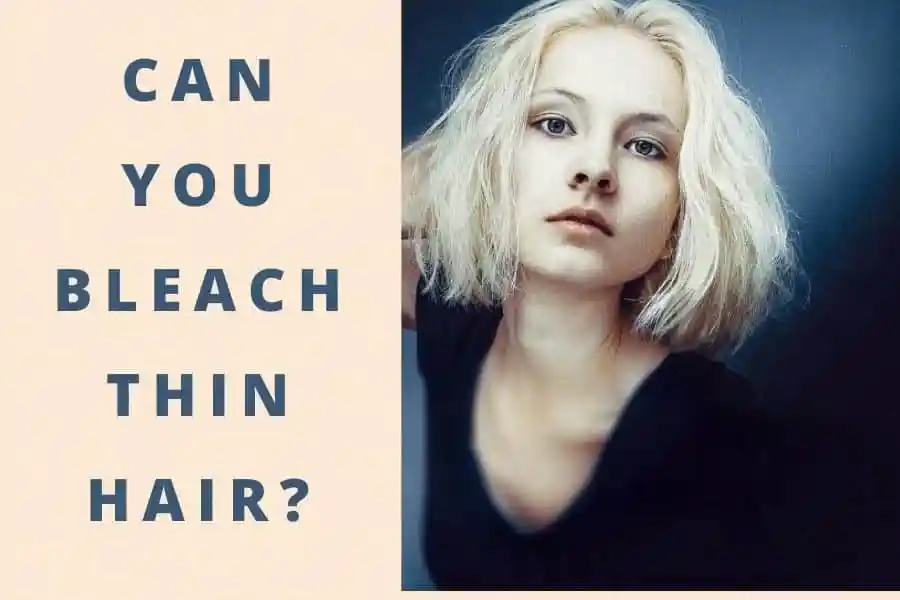 can you bleach thin hair