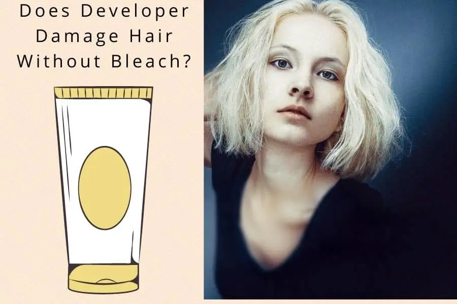 does developer damage hair without bleach
