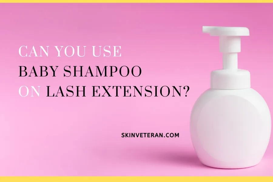 can you use baby shampoo on eyelash extensions