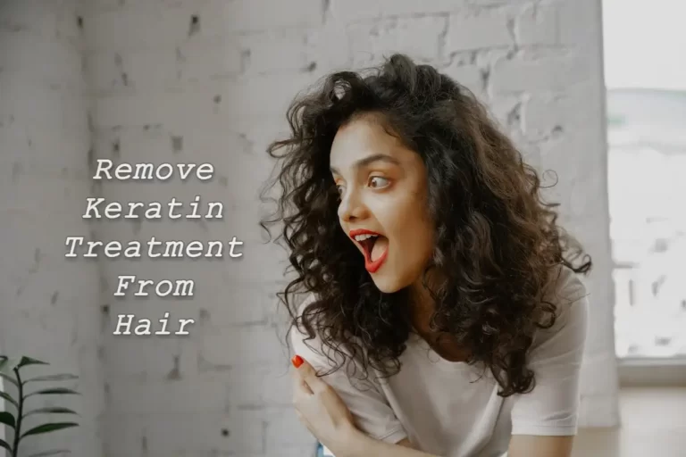 how to remove keratin treatment