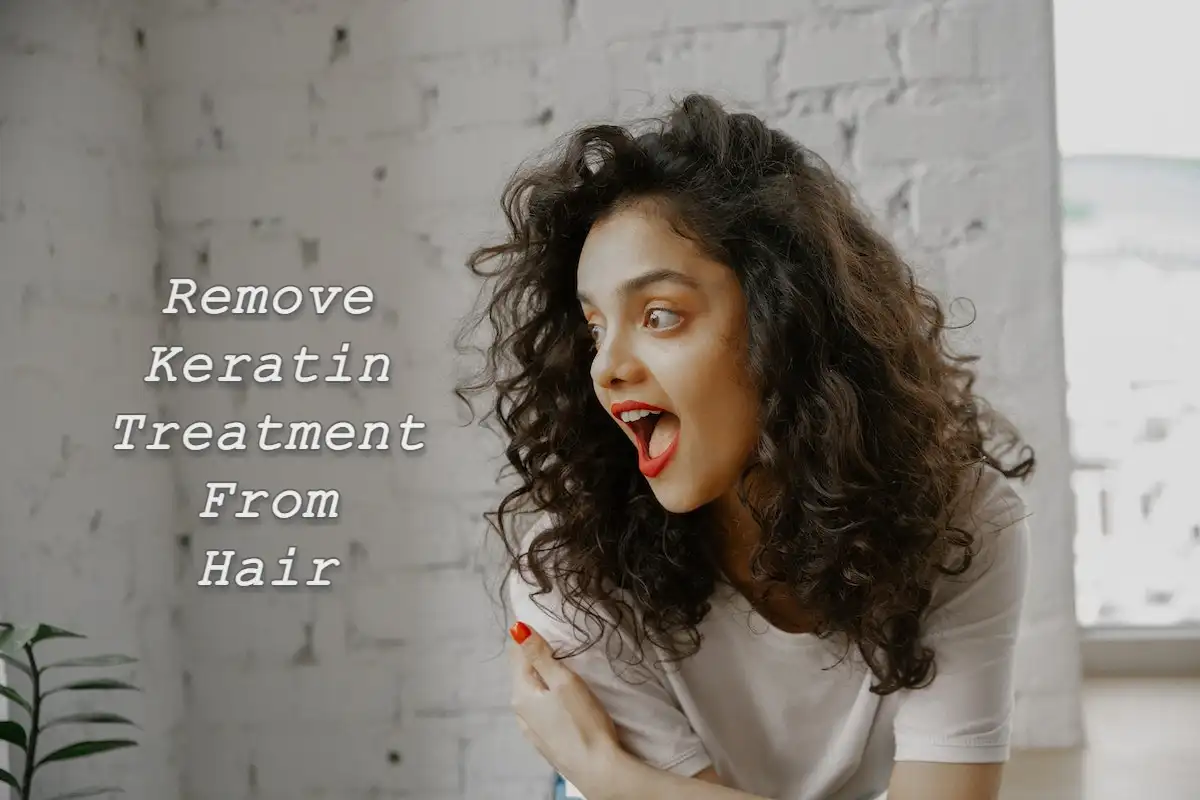 how to remove keratin treatment